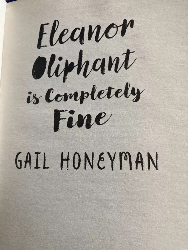 Eleanor Oliphant Is Completely Fine - Gail Honeyman, knyga 4