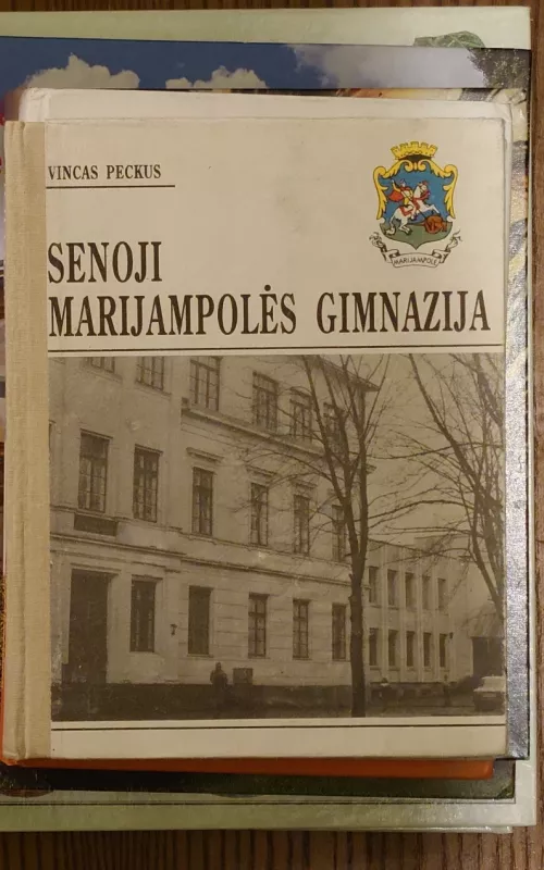 Senoji Marijampolės gimnazija - Vincas Peckus, knyga