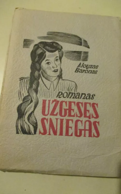 Užgesęs sniegas - Aloyzas Baronas, knyga 2