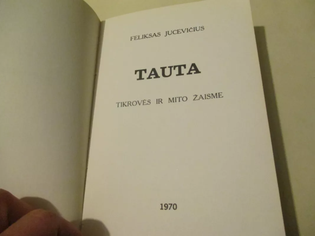 TAUTA TIKROVĖS IR MITO ŽAISME - Feliksas Jucevičius, knyga 4