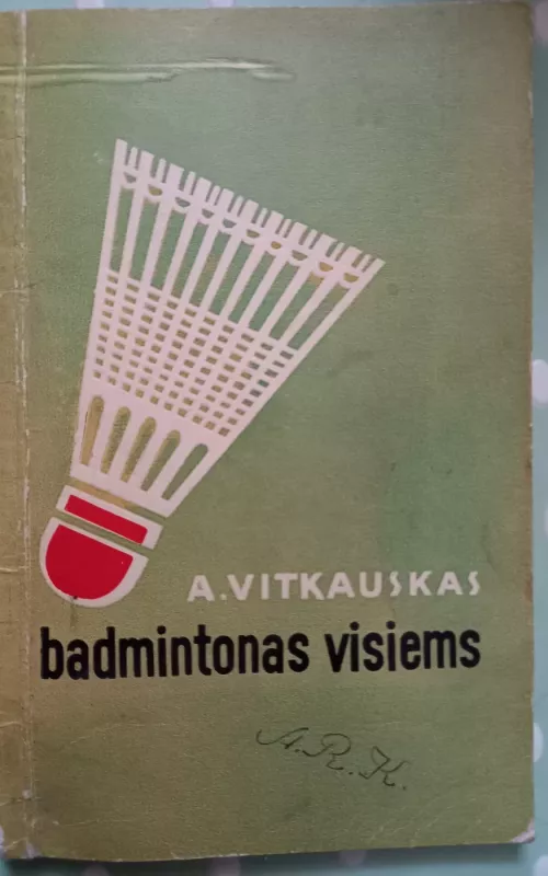 Badmintonas visiems - A. Vitkauskas, knyga