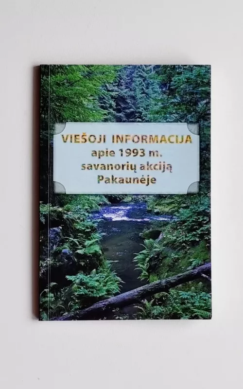 Viešoji informacija apie 1993 m. savanorių akciją Pakaunėje - Vytautas Landsbergis, knyga
