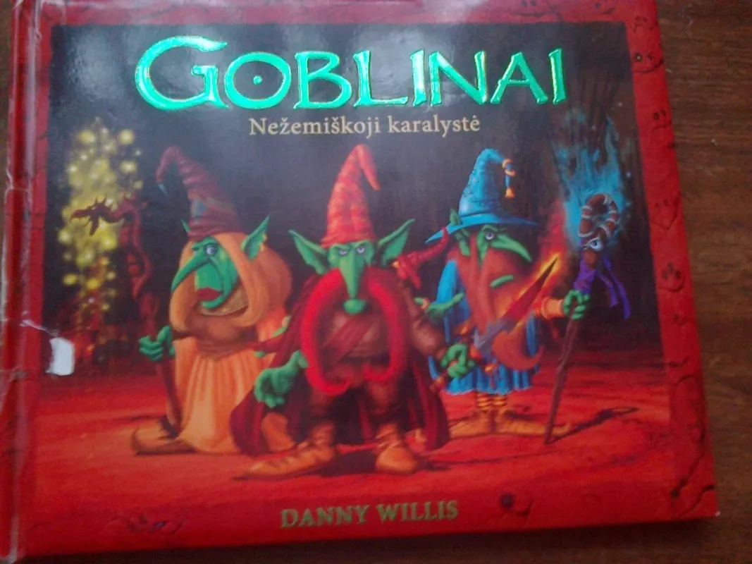 Goblinai: Nežemiškoji karalystė - Danny Willis, knyga 3