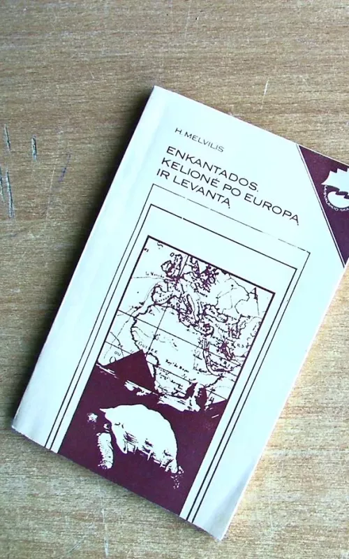 Enkantados. Kelionė po Europą ir Laventą - Hermanas Melvilis, knyga