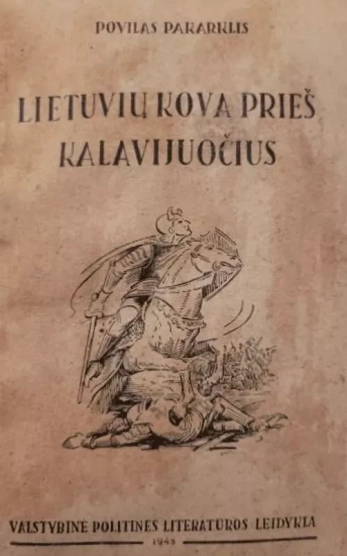 Lietuvių kova prieš kalavijuočius - P. Pakarklis, knyga