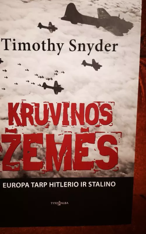 Kruvinos žemės Europa tarp Hitlerio ir Stalino - Timothy Snyder, knyga