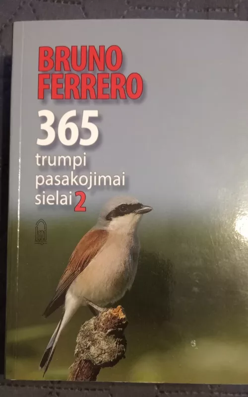 365 trumpi pasakojimai sielai 2 dalis - Bruno Ferrero, knyga