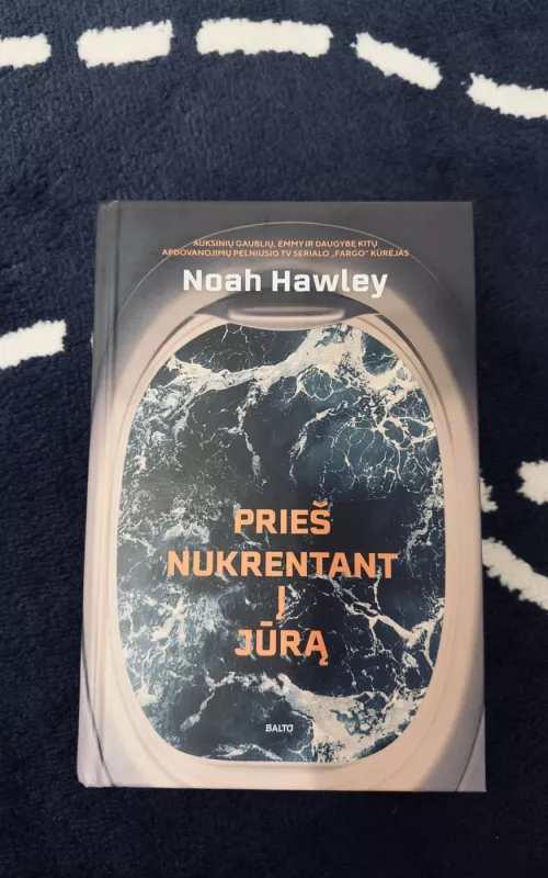 Prieš nukrentant į jūrą - Noah Hawley, knyga