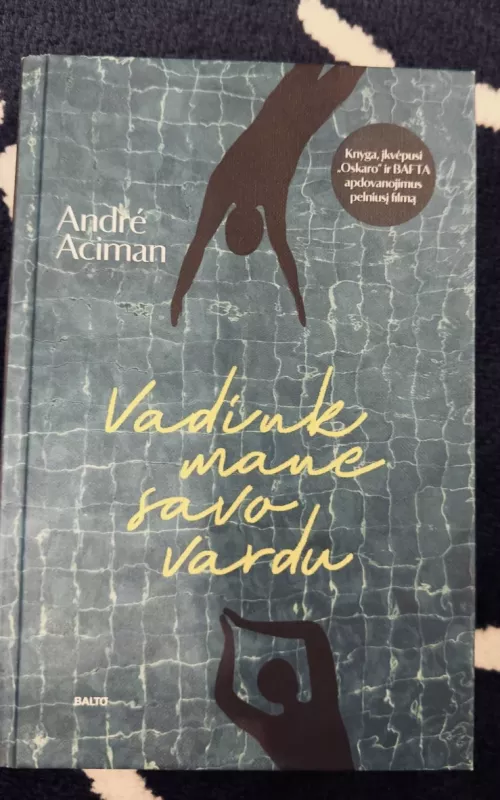 Vadink mane savo vardu - André Aciman, knyga