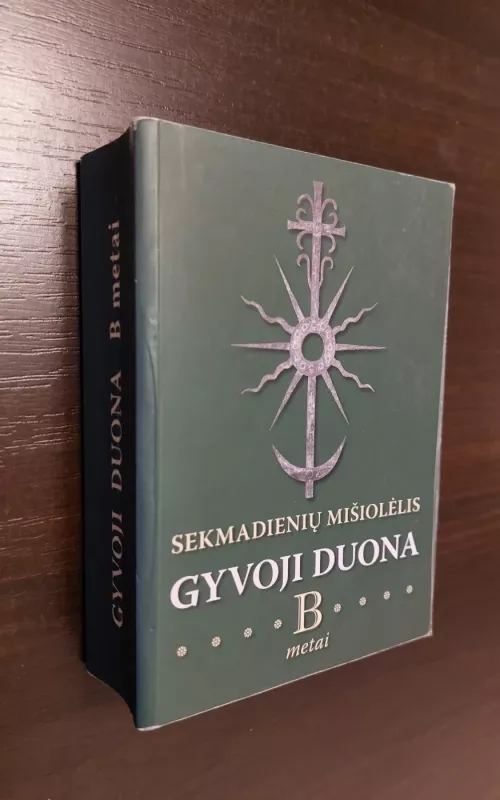 Sekmadienių mišiolėlis. Gyvoji duona. B metai - Autorių Kolektyvas, knyga