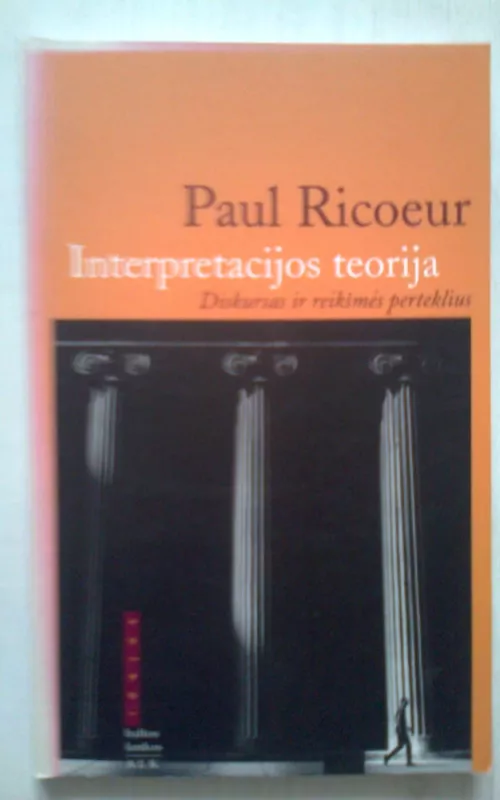 Interpretacijos teorija. Diskursas ir reikšmės perteklius - Paul Ricoeur, knyga