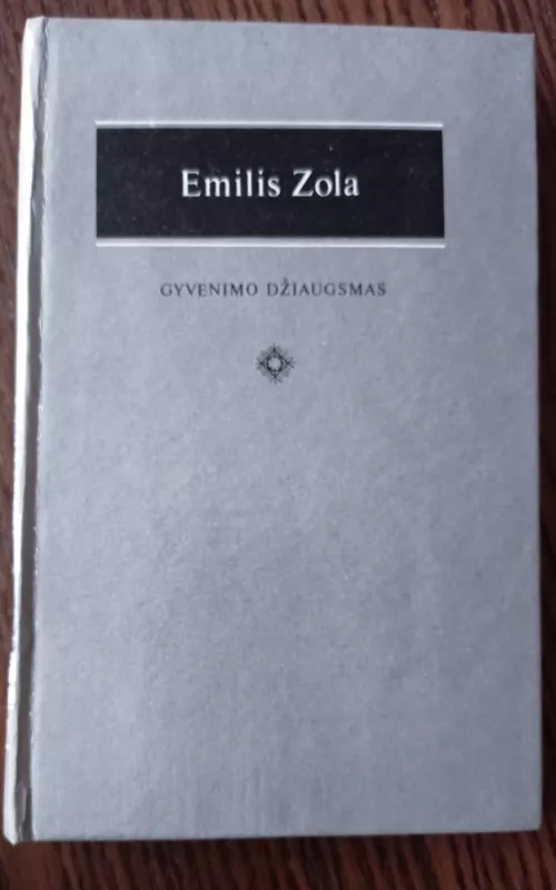 Gyvenimo džiaugsmas - Emilis Zola, knyga