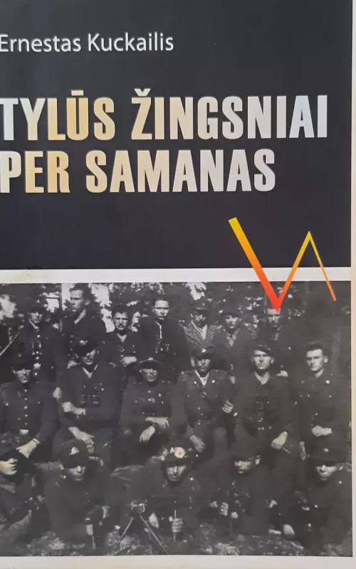 Tylūs žingsniai per samanas - Ernestas Kuckailis, knyga 2