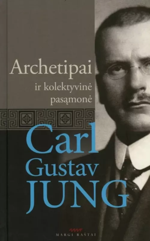 Archetipai ir kolektyvinė pasąmonė - Carl Gustav Jung, knyga