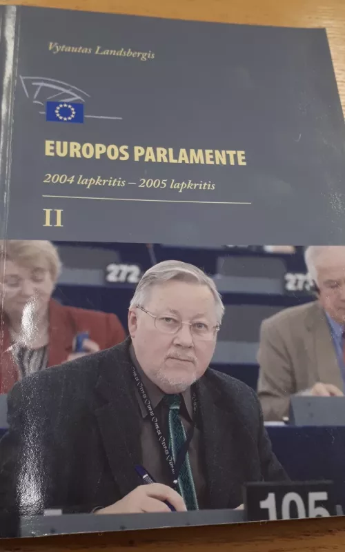 EUROPOS PARLAMENTE 2004 lapkritis-2005 lapkritis II - Vytautas Landsbergis, knyga 2