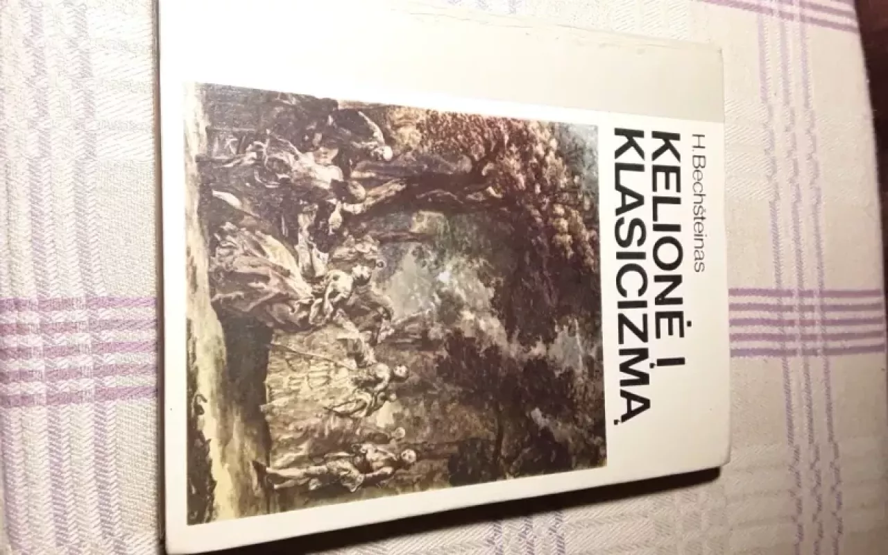 Kelionė į Klasicizmą - Hansas Bechšteinas, knyga 3