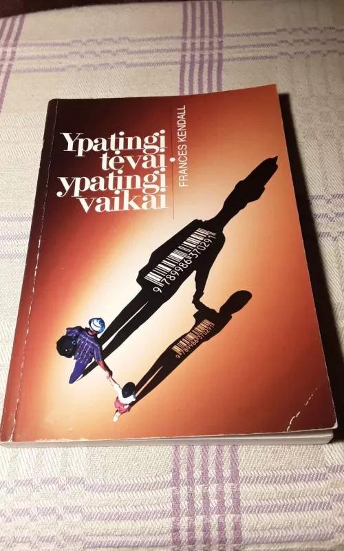 Ypatingi tėvai - ypatingi vaikai - Frances Kendall, knyga 2