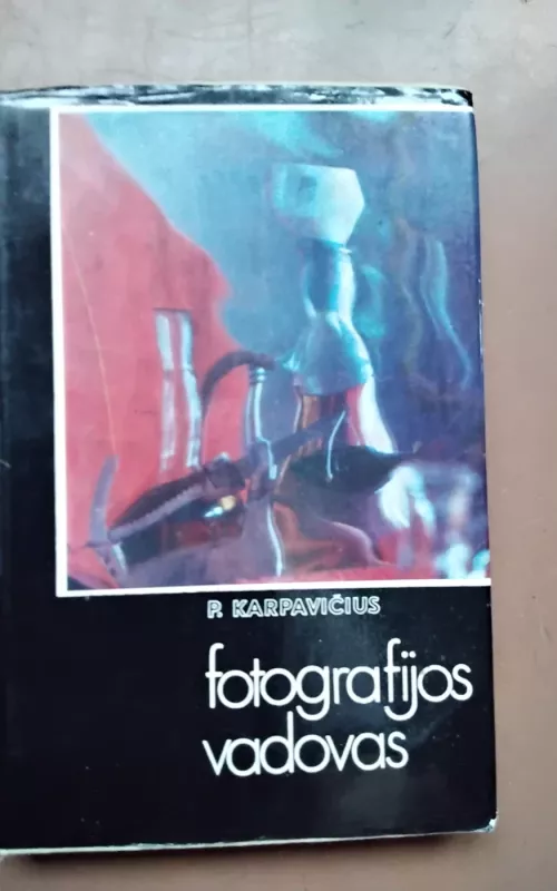 FOTOGRAFIJOS VADOVAS - P. Karpavičius, knyga