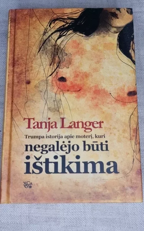Trumpa istorija apie moterį, kuri negalėjo būti ištikima - Tanja Langer, knyga