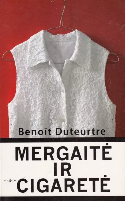 Mergaitė ir cigaretė - Benoit Duteurtre, knyga