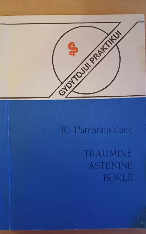 Trauminė asteninė būklė - R. Parnarauskienė, knyga