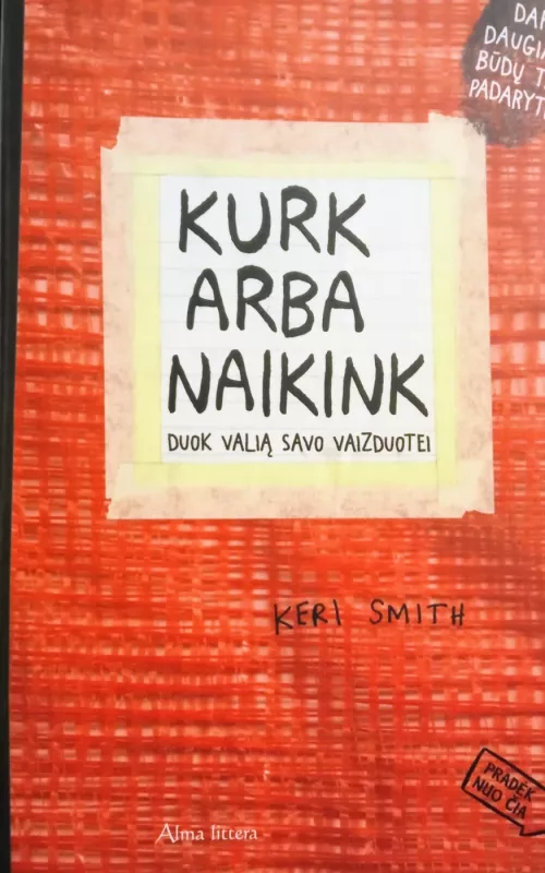 Kurk arba naikink duok valią savo vaizduotei - Keri Smith, knyga