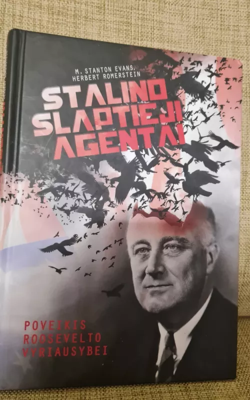 Stalino slaptieji agentai. Poveikis Roosevelto vyriausybei - Autorių Kolektyvas, knyga