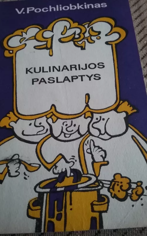 Kulinarijos paslaptys - V. Pochliobkinas, knyga