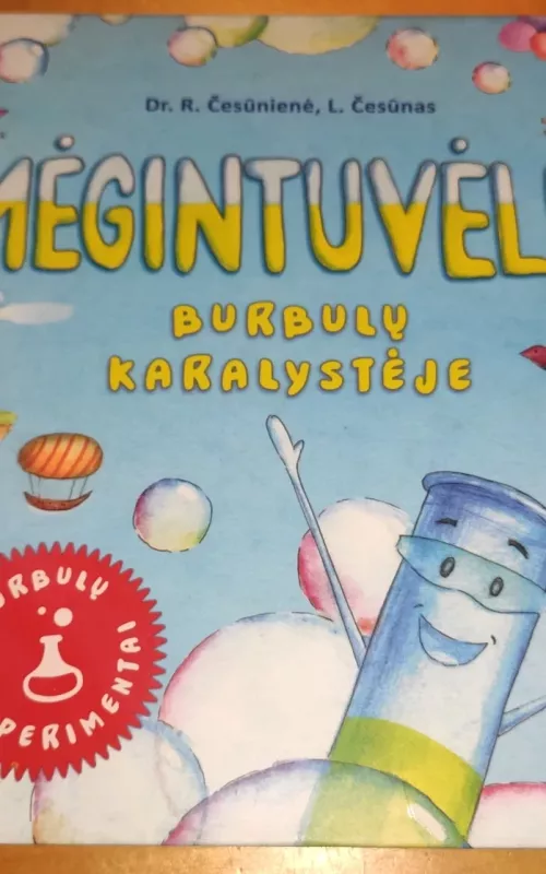 Mėgintuvėlis burbulų karalystėje - Renata Česūnienė, Laurynas Česūnas, knyga 2