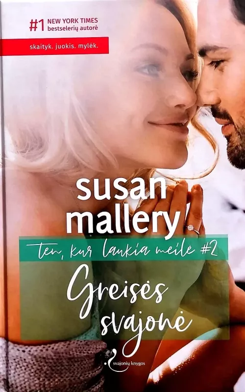 Greisės svajonė. Ten, kur laukia meilė. 2 knyga - Susan Mallery, knyga