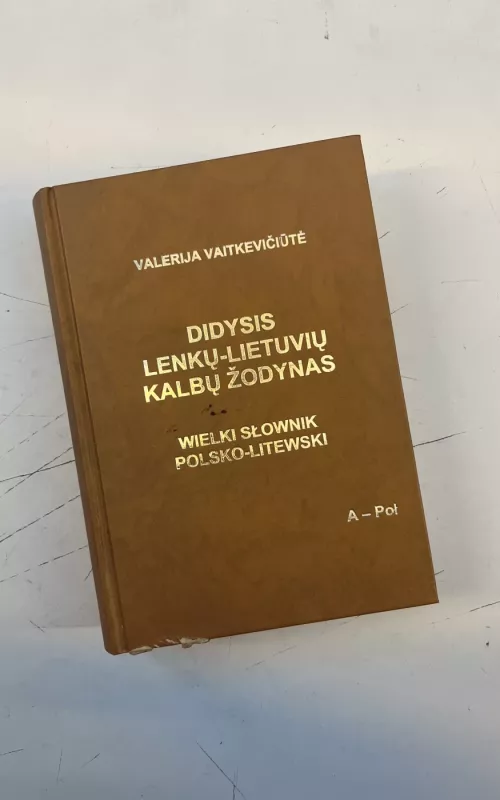 Didysis lenkų-lietuvių kalbų žodynas (I-II) - Valerija Vaitkevičiūtė, knyga 2