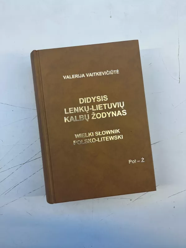 Didysis lenkų-lietuvių kalbų žodynas (I-II) - Valerija Vaitkevičiūtė, knyga 3