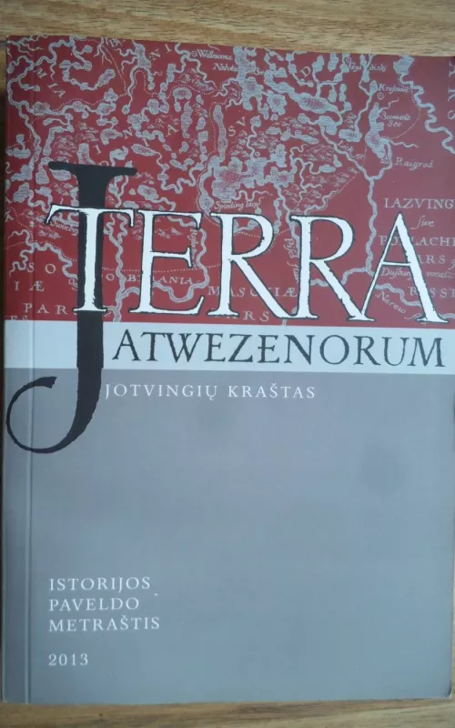 Terra Jatwezenorum - Jotvingių kraštas (5) - Autorių Kolektyvas, knyga