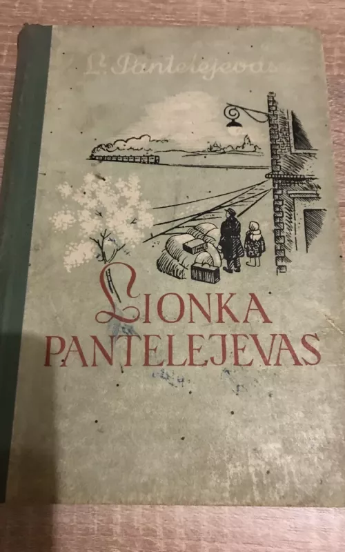 Lionka Pantelejevas - Lionka Pantelejevas, knyga