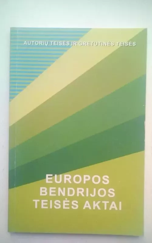 Europos bendrijos teisės aktai - Autorių Kolektyvas, knyga 2