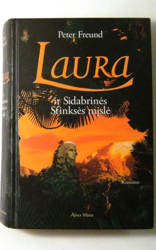 Laura ir sidabrinės Sfinksės mįslė - Peter Freund, knyga 2