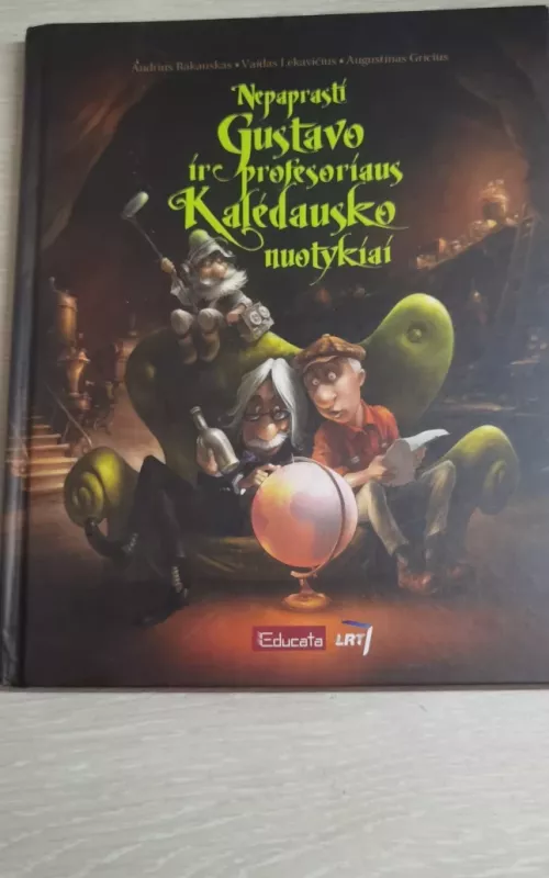 Nepaprasti Gustavo ir profesoriaus Kaledausko nuotykiai - Audrius Rakauskas, knyga