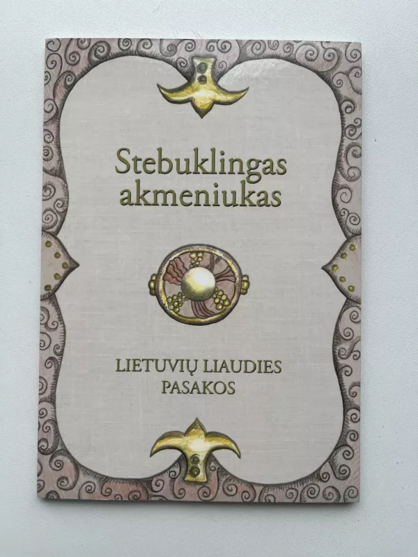 Stebuklingas akmeniukas: lietuvių liaudies pasakos - Autorių Kolektyvas, knyga 2
