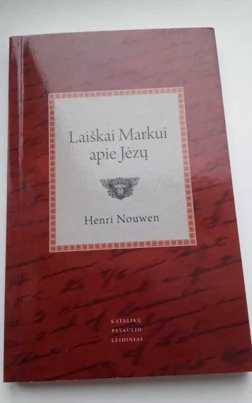 Laiškai Markui apie Jėzų - Henri Nouwen, knyga 2