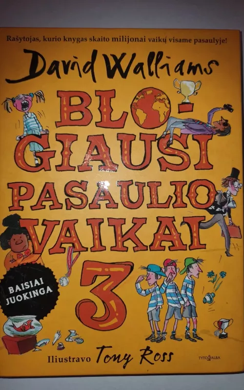 Blogiausi pasaulio vaikai 3 - David Walliams, knyga