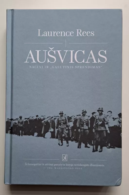Aušvicas: naciai ir „Galutinis sprendimas" - Laurence Rees, knyga 3
