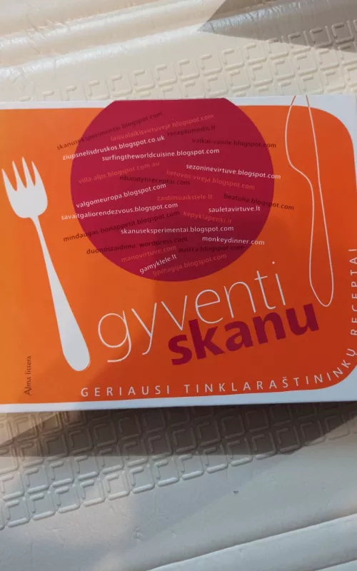 Gyventi skanu. Geriausi tinklaraštininkų receptai - Autorių Kolektyvas, knyga 2