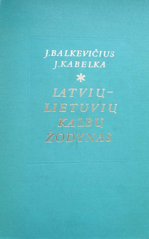 Latvių-lietuvių kalbų žodynas - J. Balkevičius, knyga