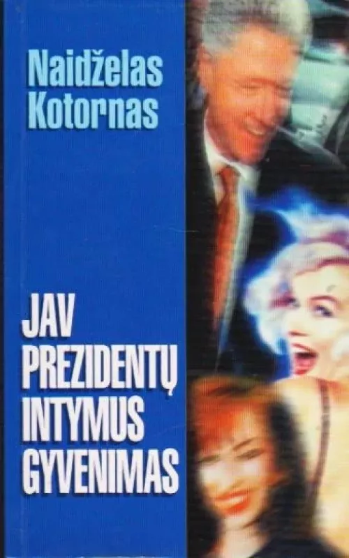 JAV prezidentų intymus gyvenimas - Naidželas Kotornas, knyga