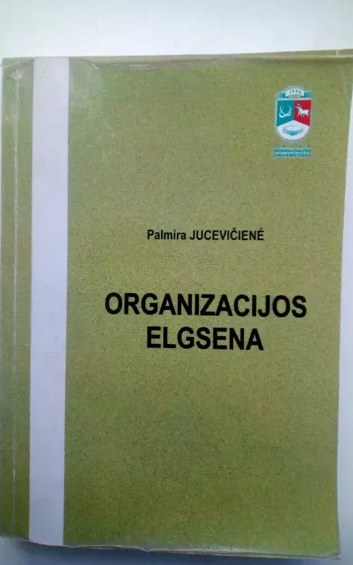 Organizacijos elgsena - Palmira Jucevičienė, knyga 2