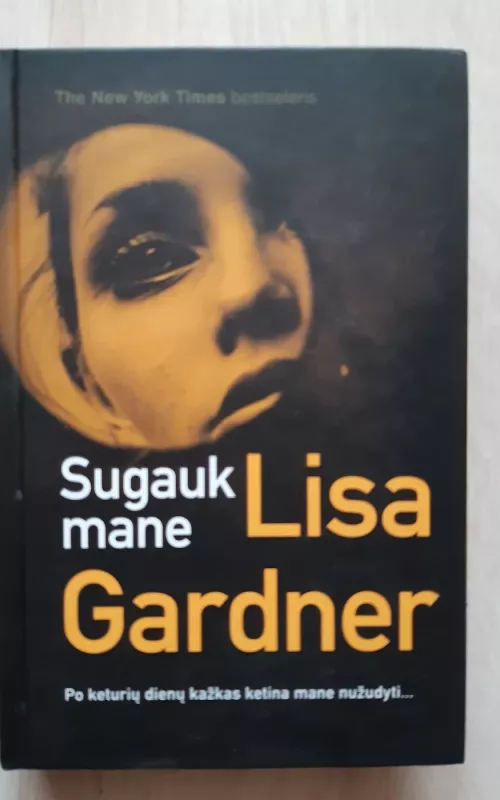 Sugauk mane - Lisa Gardner, knyga