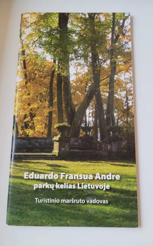 Eduardo FranSua Andre parkų kelias Lietuvoje - Leonora Jančiauskienė, knyga