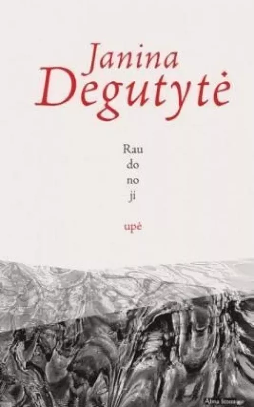 Raudonoji upė - Janina Degutytė, knyga