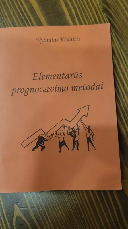 Elementarūs prognozavimo metodai ir modeliai - Vytautas Kėdaitis, knyga 4