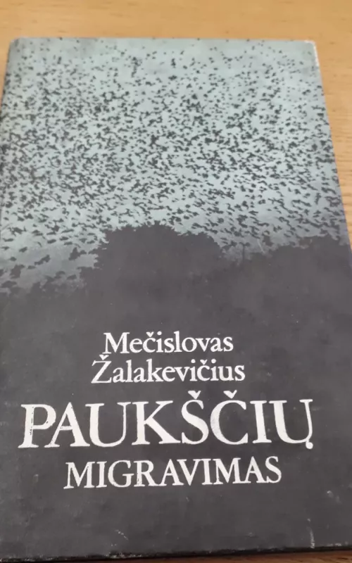 Paukščių migravimas - Mečislovas Žalakevičius, knyga